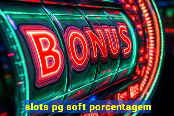 slots pg soft porcentagem